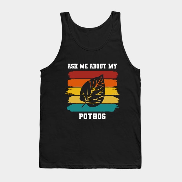 Ask Me About My Plants - Pothos Tank Top by coloringiship